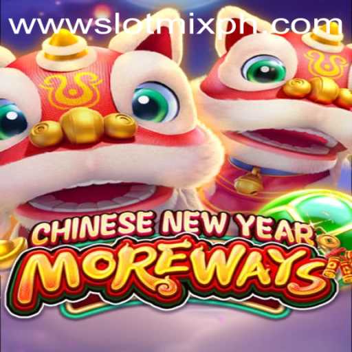 Exploring the Thrills of CHINESENEWYEARMOREWAYS SLOTMIX